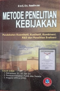 Metode Penelitian Kebijakan Pendekatan Kuantitatif, Kualitatif, Kombinasi, R & D dan Penelitian Evaluasi