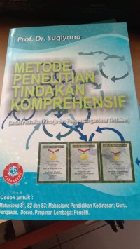 METODE PENELITIAN TINDAKAN KOMPREHENSIF (Untuk Perbaikan Kinerja dan Pengembangan Ilmu Tindakan)