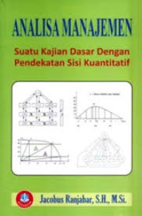 Analisa manajemen : Suatu kajian dasar dengan pendekatan sisi kuantitatif