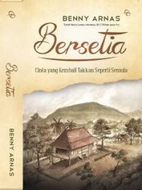 BERSETIA : cinta yang kembali takkan seperti semula