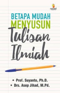 Betapa Mudah Meyusun Tulisan Ilmiah