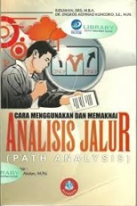 Cara menggunakan dan memaknai path analysis (analisis jalur)