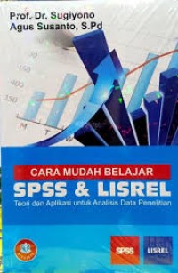 Cara Mudah Belajar SPSS & LISREL Teori dan Aplikasi untuk Analisis Data Penelitiaan