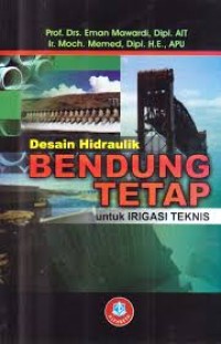 Desain hidraulik bendung tetap untuk irigasi teknis