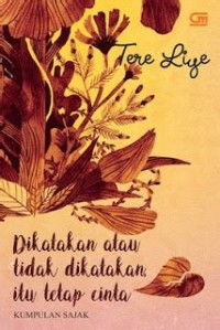 Image of Dikatakan atau tidak dikatakan, itu tetap cinta :kumpulan sajak