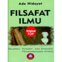 Filsafat Ilmu : sejarah, konsep, dan strategi pengembangan ipteks