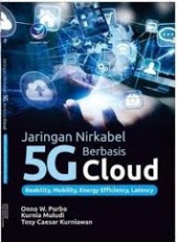 Jaringan nirkabel 5G Berbasis cloud : Reanility, Mobility, Energy Efficiency, Latency