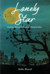 Lonely Star : Ketika Rasa Kembali Berpendar