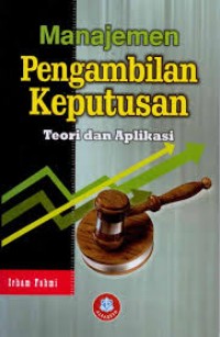 Manajemen Pengambilan Keputusan Teori  dan Aplikasi