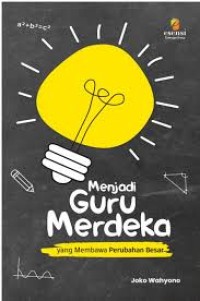 Menjadi Guru Merdeka