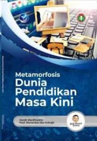 metamorfosis Dunia Pendidikan Masa Kini