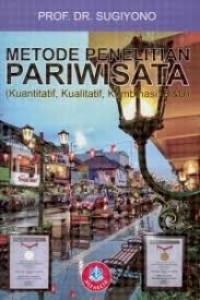 Metode penelitian pariwisata (kuantitatif, kualitatif, kombinasi, R&D)