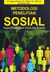 METODOLOGI PENELITIAN SOSIAL Suatu Pendekatan Teori dan Praktis