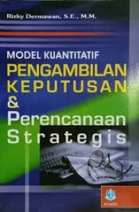 Model kuantitatif pengambilan keputusan dan perencanaan strategis