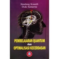 PEMBELAJARAN QUANTUM DAN OPTIMALISASI KECERDASAN