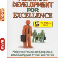Personal development  for excellence : melejitkan potensi dan kompetensi untuk keunggulan pribadi dan profesi