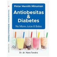 Pintar Memilih Minuman : Antiobesitas & Diabetes No More Juice & Boba