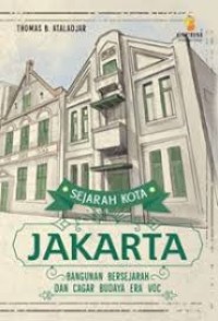 Sejarah Kota Jakarta Bangunan Bersejarah dab Cagar Budaya Era VOC