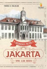 SEJARAH KOTA JAKARTA TAPAK JEJAK BATAVIA