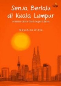 Senja Berlalu Di Kuala Lumpur :Roman Cinta Dari Negeri Jiran