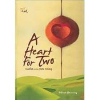 A Heart For Two : kuatlah ketika duka datang